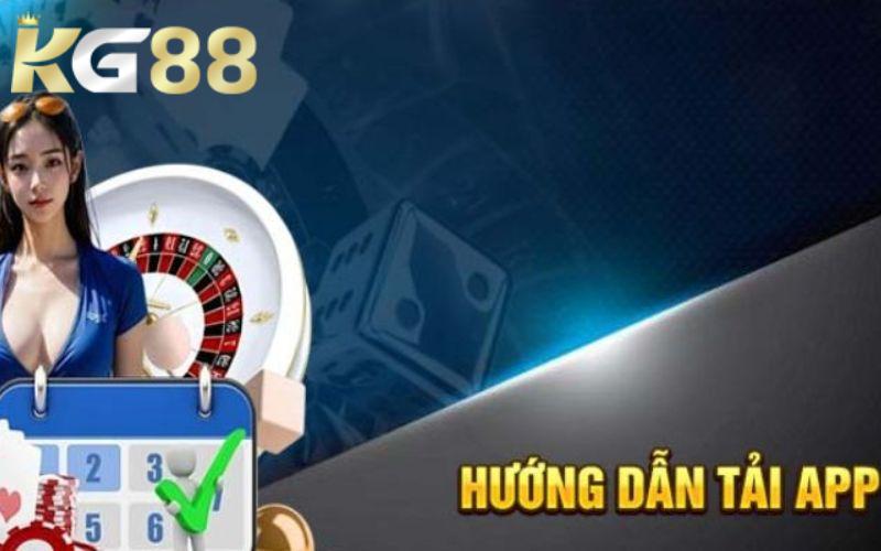 Hướng Dẫn Chi Tiết Cách Tải App KG88 Trên Cả IOS Và Android Tại sao bạn nên tải app KG88 về thiết bị?