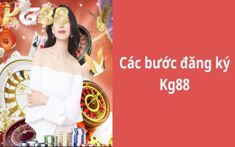 Đăng Ký KG88 - Hướng Dẫn Quy Trình Thao Tác Siêu Đơn Giản Quy trình đăng ký KG88 siêu đơn giản với 3 bước